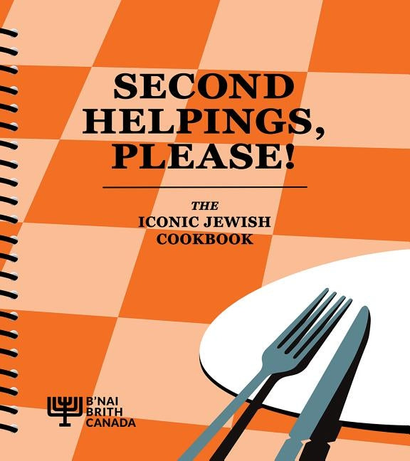 Second Helpings, Please!: The Iconic Jewish Cookbook by Gilletz, Norene