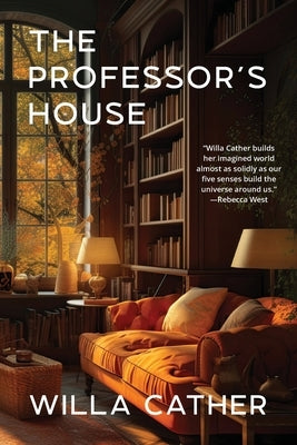 The Professor's House (Warbler Classics Annotated Edition) by Cather, Willa