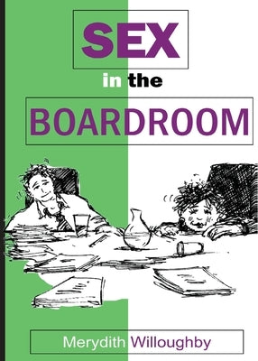 Sex in the Boardroom by Willoughby, Merydith