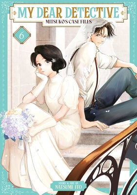 My Dear Detective: Mitsuko's Case Files Vol. 6 by Ito, Natsumi