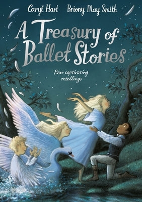 A Treasury of Ballet Stories: Four Captivating Retellings by Hart, Caryl