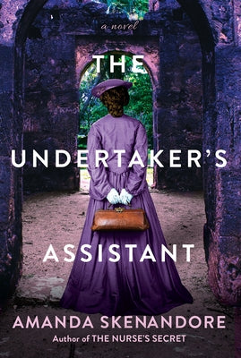The Undertaker's Assistant: A Captivating Post-Civil War Era Novel of Southern Historical Fiction by Skenandore, Amanda
