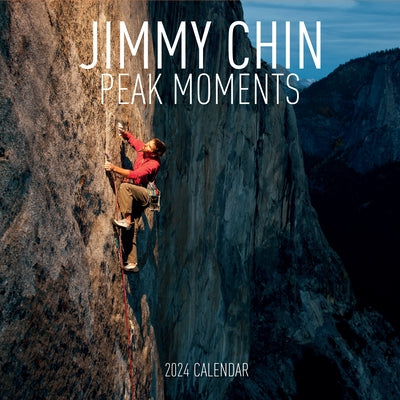 Jimmy Chin Peak Moments Wall Calendar 2024: Photos from the Edge by Chin, Jimmy