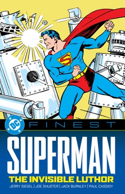 DC Finest: Superman: The Invisible Luthor by Siegel, Jerry