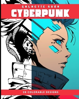 CYBERPUNK (Coloring Book): 28 Colorable Designs by Soda, Galactic