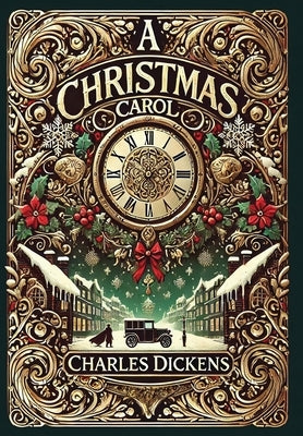 A Christmas Carol (Collector's Edition) (Illustrated) (Laminated Hardback with Jacket) by Dickens, Charles