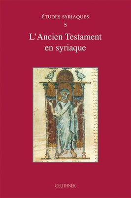 Etudes Syriaques 5: L'Ancien Testament En Syriaque by Briquel Chatonnet, F.