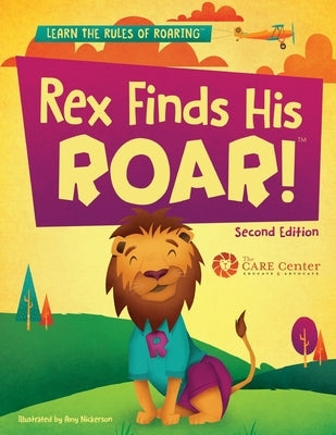 Rex Finds His ROAR- Second Edition: Rex Finds His ROAR by The Care Center