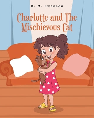 Charlotte and the Mischievous Cat by Swanson, D. M.