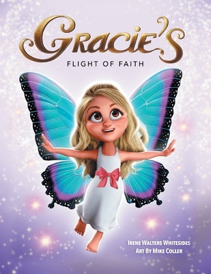 Gracie's Flight of Faith by Whitesides, Irene