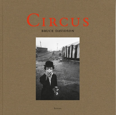 Bruce Davidson: Circus by Davidson, Bruce