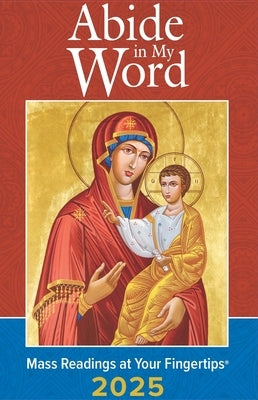 Abide in My Word 2025: Mass Readings at Your Fingertips by The Word Among Us