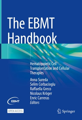 The Ebmt Handbook: Hematopoietic Cell Transplantation and Cellular Therapies by Sureda, Anna
