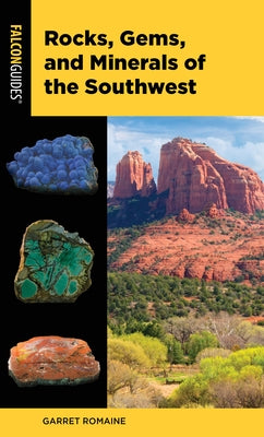 Rocks, Gems, and Minerals of the Southwest by Romaine, Garret