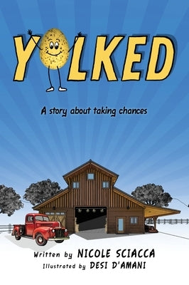 Yolked: A Story about Taking Chances by Sciacca, Nicole