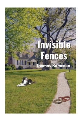 Invisible Fences by Rameaka, Thomas