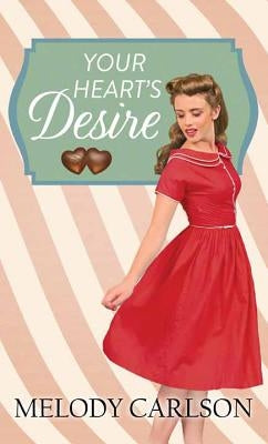 Your Heart's Desire by Carlson, Melody