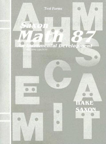 Saxon Math 87 Test Forms: An Incremental Development by Saxon Publishers