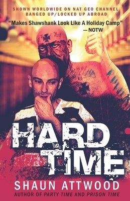 Hard Time: Locked Up Abroad by Attwood, Shaun