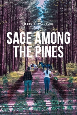 Sage among the Pines by Anderson, Mark R.