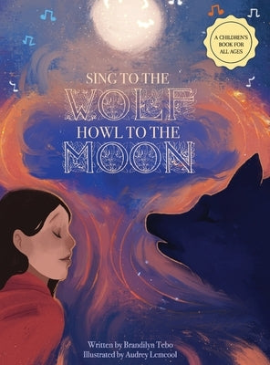 Sing to the Wolf, Howl to the Moon by Tebo, Brandilyn