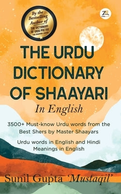 The Urdu Dictionary of Shaayari by Gupta, Sunil