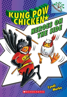 Heroes on the Side: A Branches Book (Kung POW Chicken #4) by Marko, Cyndi