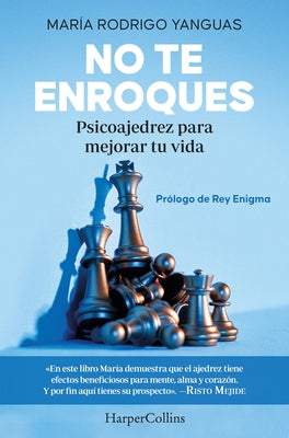 No Te Enroques (Don't Castle - Spanish Edition): Psicoajedrez Para Mejorar Tu Vida (Psychochess to Improve Your Life) by Rodrigo Yanguas, Mar&#237;a