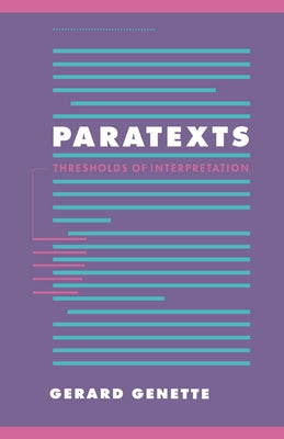 Paratexts: Thresholds of Interpretation by Genette, Gerard