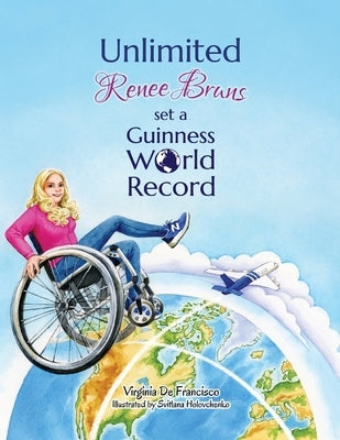 Unlimited: Renee Bruns Set a Guinness World Record by de Francisco, Virginia