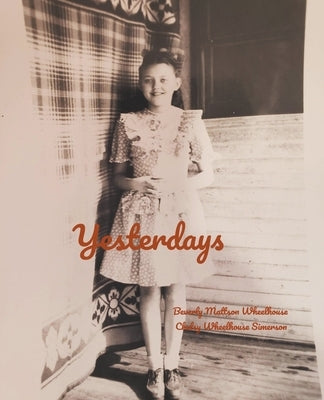 Yesterdays by Wheelhouse, Beverly Mattson