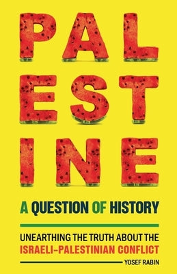 Palestine: A Question of History by Rabin, Yosef