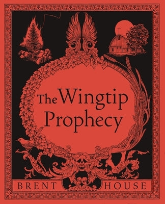 The Wingtip Prophecy by House, Brent