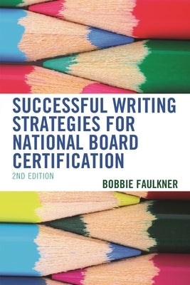 Successful Writing Strategies for National Board Certification by Faulkner, Bobbie