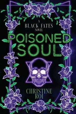 Poisoned Soul: A Black Fates Novel by Roi, Christine