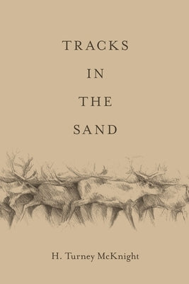 Tracks in the Sand by McKnight, H. Turney