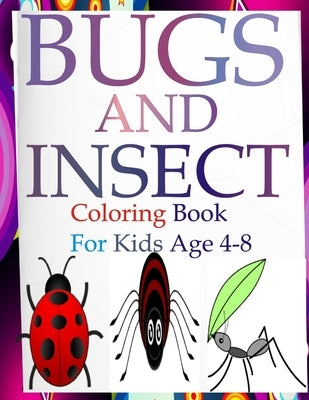 Bugs and insects coloring book for kids ages 4-8: Engage your kids with this fun coloring bugs and insects book by Path, Keen