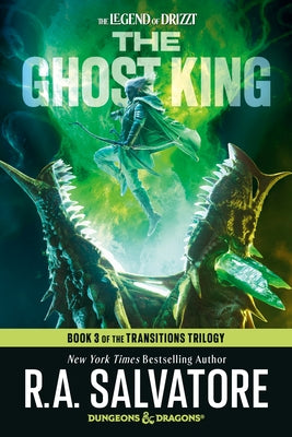 The Ghost King: Dungeons & Dragons: Book 3 of the Transitions Trilogy by Salvatore, R. A.