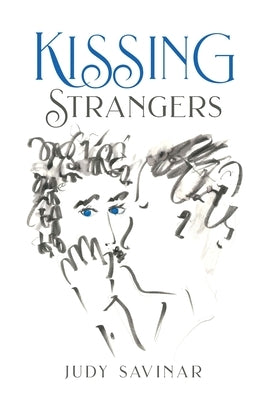 Kissing Strangers by Savinar, Judy