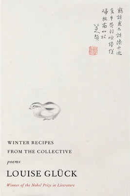 Winter Recipes from the Collective: Poems by Gl&#195;&#188;ck, Louise