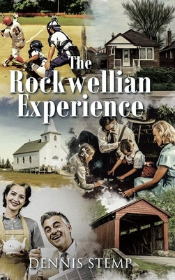 The Rockwellian Experience by Stemp, Dennis