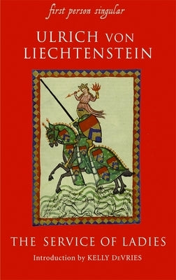 Service of Ladies: An Autobiography by Liechtenstein, Ulrich Von