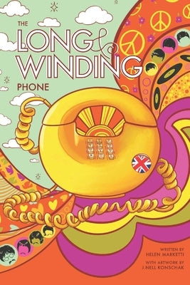 The Long and Winding Phone by Konschak, J. Nell