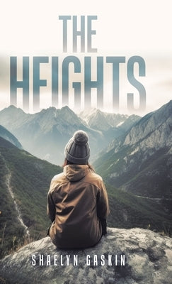 The Heights by Gaskin, Shaelyn