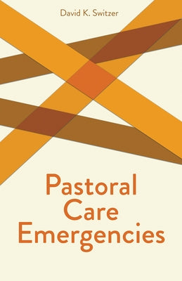 Pastoral Care Emergencies by Switzer, David K.