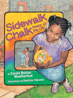 Sidewalk Chalk: Poems of the City by Weatherford, Carole Boston
