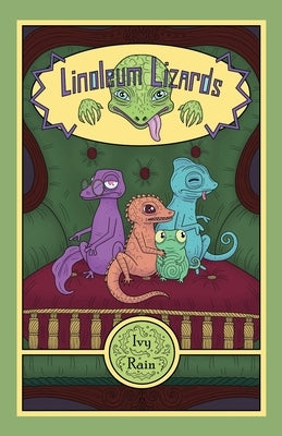 Linoleum Lizards by Rain, Ivy