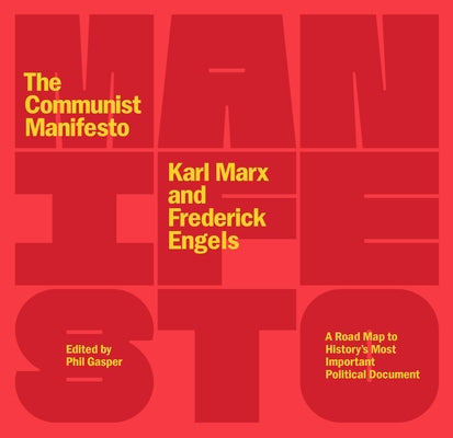 The Communist Manifesto: A Road Map to History's Most Important Political Document (Second Edition) by Engels, Frederick