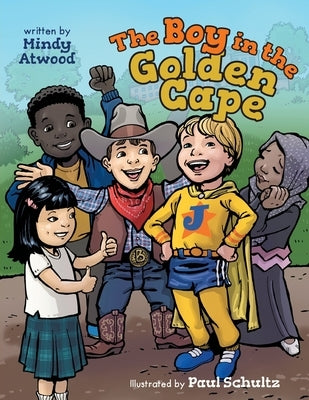 The Boy in the Golden Cape by Atwood, Mindy