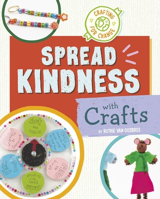 Spread Kindness with Crafts by Van Oosbree, Ruthie